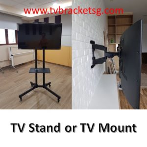 choose tv stand or tv mount bracket in singapore